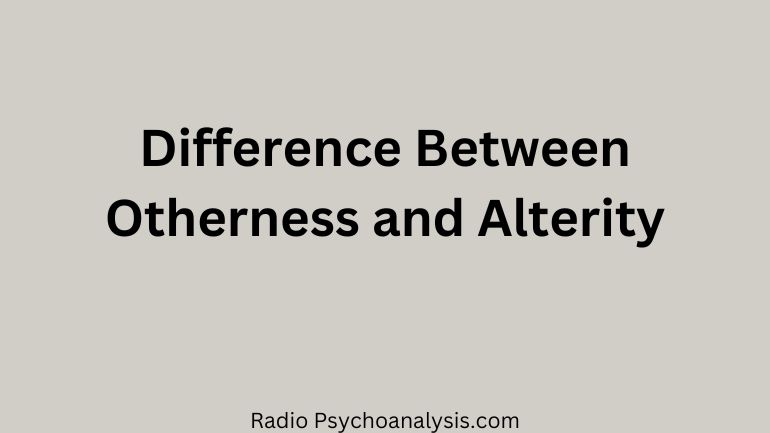 Difference Between Otherness and Alterity